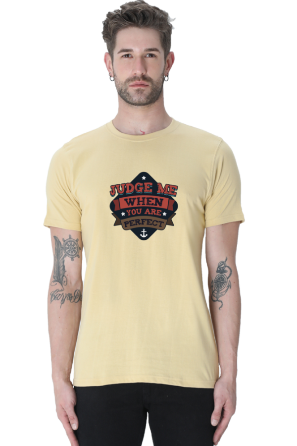 Judge Me When You are Perfect Male Round Neck Half Sleeve Classic T-Shirt - Image 5