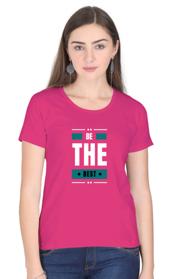 Be The Best Female Round Neck Half Sleeve Classic T-Shirt - Image 3
