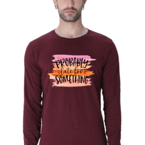 Probably Late For Something Male Round Neck Full Sleeve Classic T-Shirt