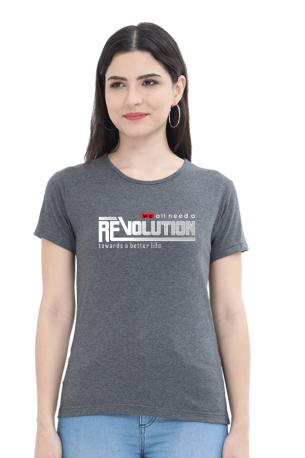 Revolution towards a better life Female Round Neck Half Sleeve Classic T-Shirt - Image 7