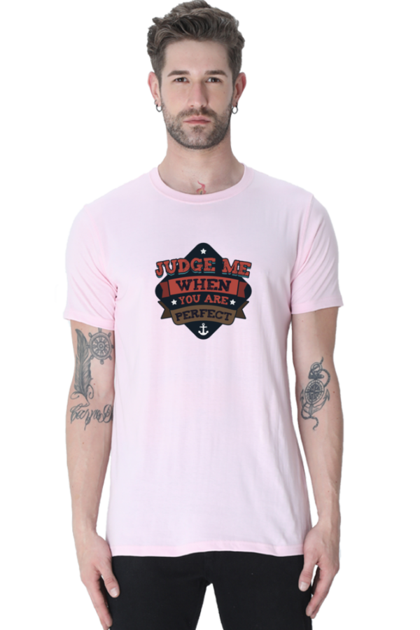 Judge Me When You are Perfect Male Round Neck Half Sleeve Classic T-Shirt - Image 8