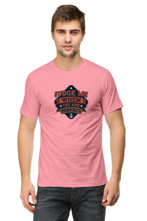 Judge Me When You are Perfect Male Round Neck Half Sleeve Classic T-Shirt - Image 2
