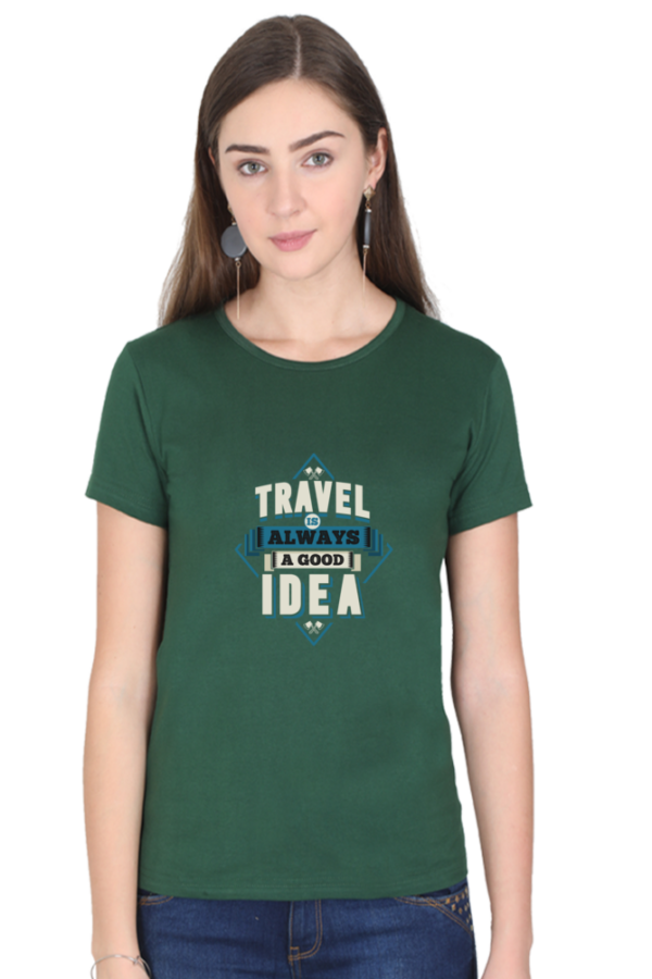 Travel Is Always A Good Idea Female Round Neck Half Sleeve Classic T-Shirt - Image 7