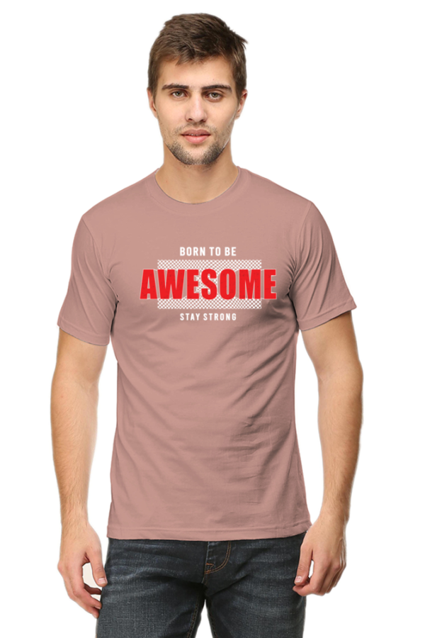 Born To Be Awesome Male Round Neck Half Sleeve Classic T-Shirt