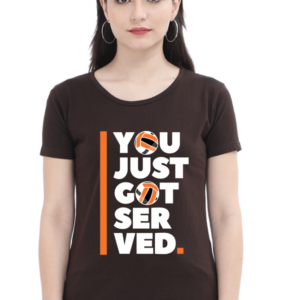 You Just Got Served Female Round Neck Half Sleeve Classic T-Shirt