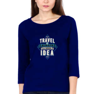 Travel Is Always A Good Idea Female Round Neck Full Sleeve Classic T-Shirt