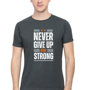 Never Giveup Stay Strong Male Round Neck Half Sleeve Classic T-Shirt