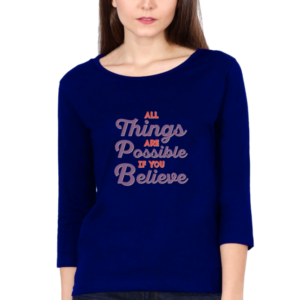 All Things Are Possible If You Believe Female Round Neck Full Sleeve Classic T-Shirt