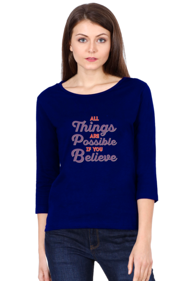 All Things Are Possible If You Believe Female Round Neck Full Sleeve Classic T-Shirt