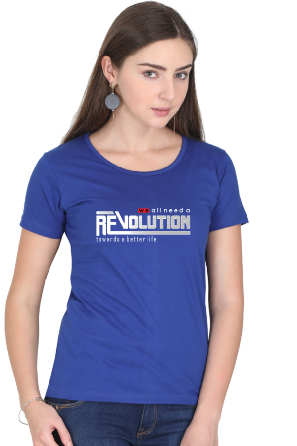 Revolution towards a better life Female Round Neck Half Sleeve Classic T-Shirt - Image 5
