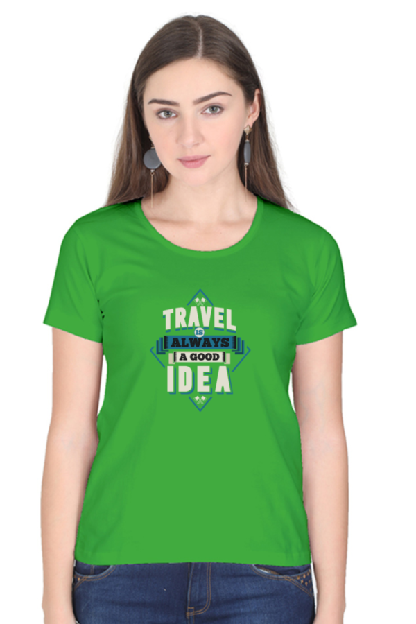 Travel Is Always A Good Idea Female Round Neck Half Sleeve Classic T-Shirt - Image 4