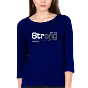 Always Strong And Believe In Yourself Female Round Neck Full Sleeve Classic T-Shirt