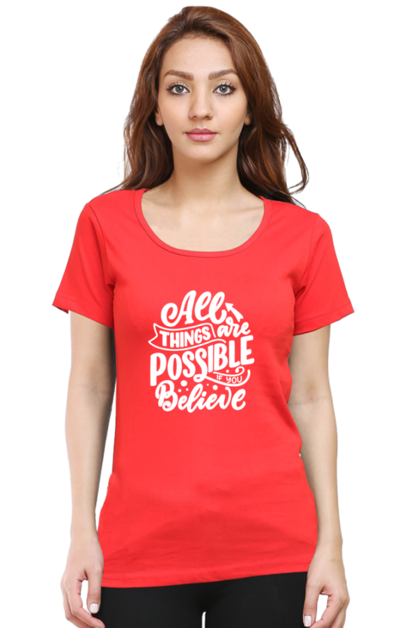 All Things Are Possible If You Believe Female Round Neck Half Sleeve Classic T-Shirt - Image 2