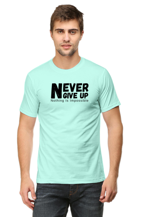 Never Give Up Nothing Is Impossible Male Round Neck Half Sleeve Classic T-Shirt - Image 5