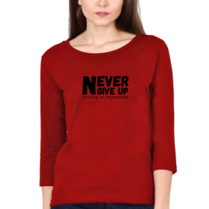 Never Give Up Nothing Is Impossible Female Round Neck Full Sleeve Classic T-Shirt