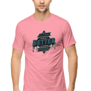 Let Today Be Better Than Yesterday Male Round Neck Half Sleeve Classic T-Shirt