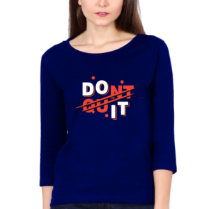 Don't Quit Female Round Neck Full Sleeve Classic T-Shirt
