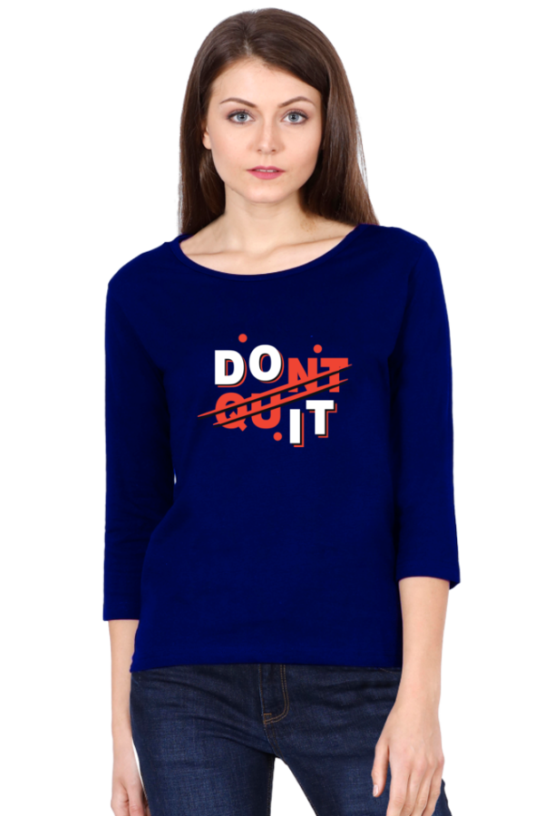 Don't Quit Female Round Neck Full Sleeve Classic T-Shirt