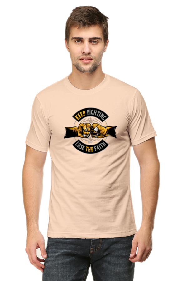 Keep Fighting Don't Lose The Faith Male Round Neck Half Sleeve Classic T-Shirt