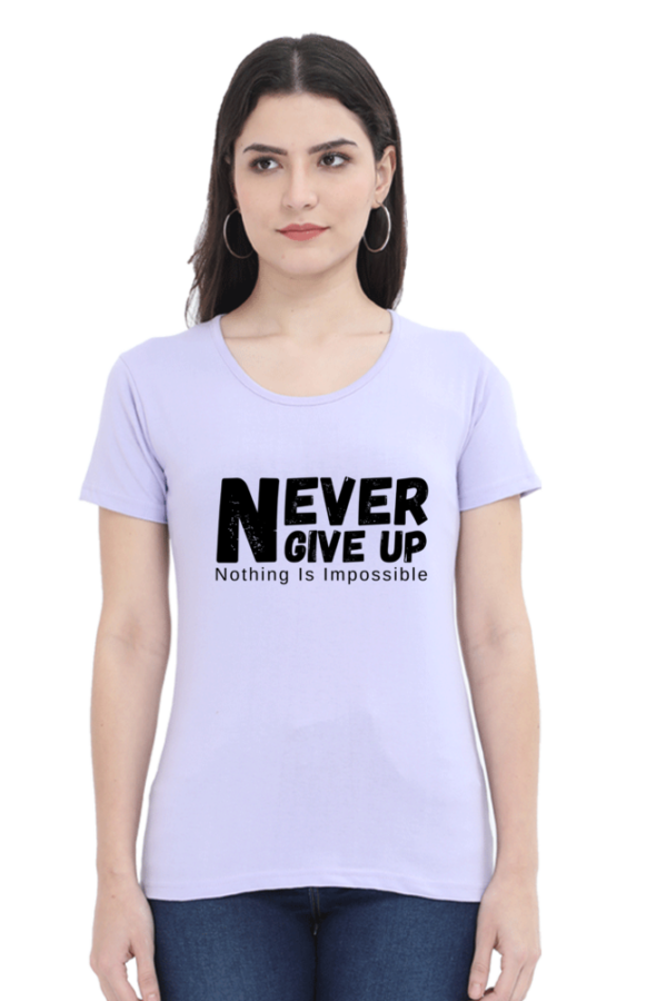 Never Give Up Nothing Is Impossible Female Round Neck Half Sleeve Classic T-Shirt - Image 2