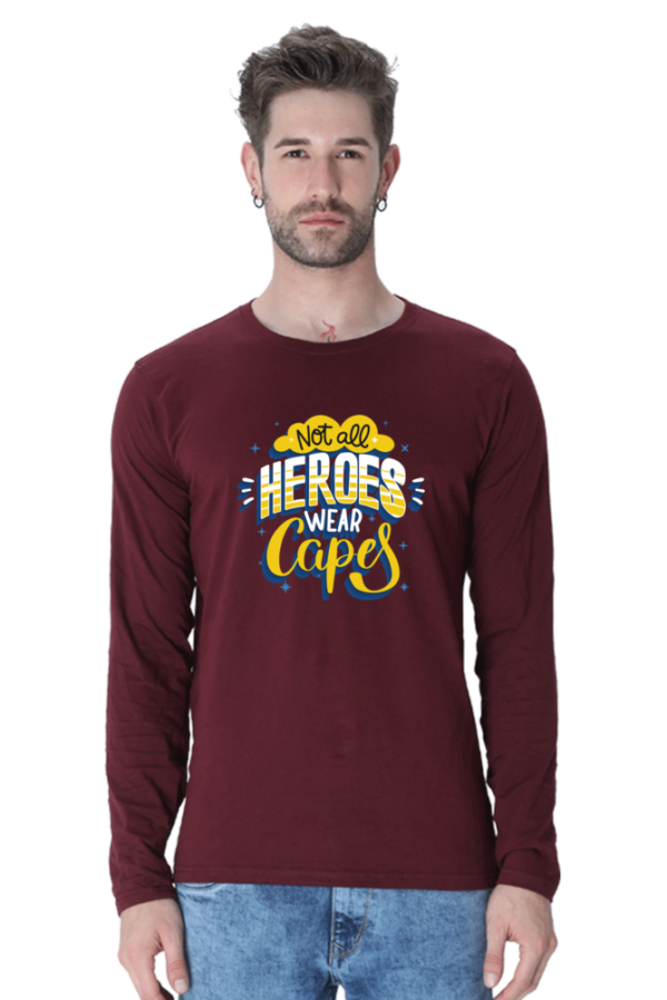 Not All Heros Wear Capes Male Round Neck Full Sleeve Classic T-Shirt