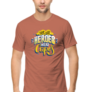 Not All Heros Wear Capes Male Round Neck Half Sleeve Classic T-Shirt