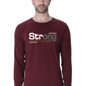 Always Strong And Believe In Yourself Male Round Neck Full Sleeve Classic T-Shirt