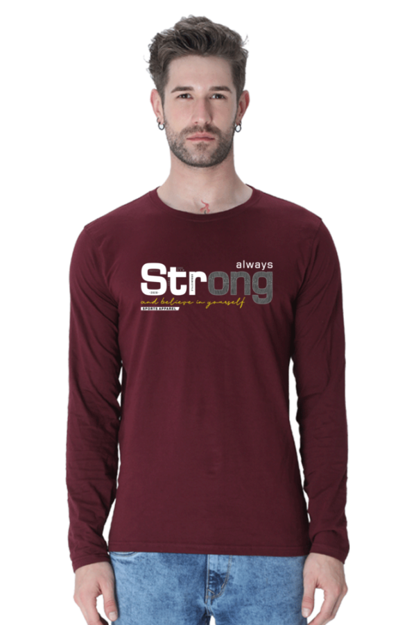 Always Strong And Believe In Yourself Male Round Neck Full Sleeve Classic T-Shirt