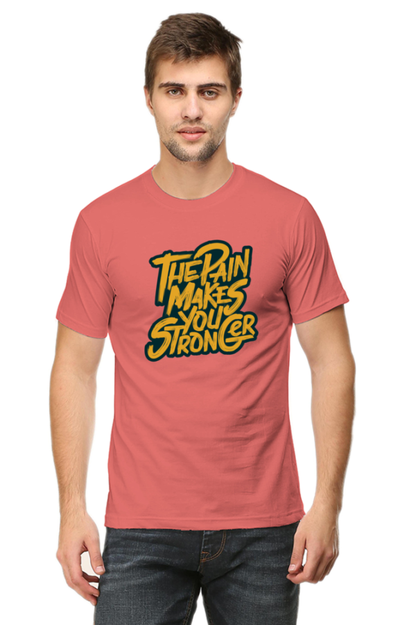 The Pain Makes You Stronger Male Round Neck Half Sleeve Classic T-Shirt - Image 7