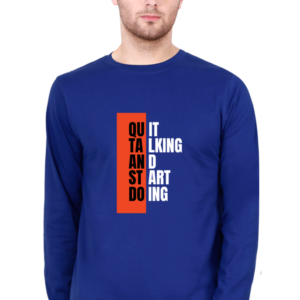 Quit Talking And Start Doing Male Round Neck Full Sleeve Classic T-Shirt