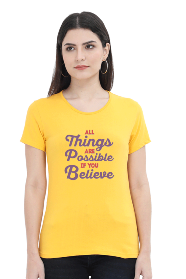 All Things Are Possible If You Believe Female Round Neck Half Sleeve Classic T-Shirt - Image 6