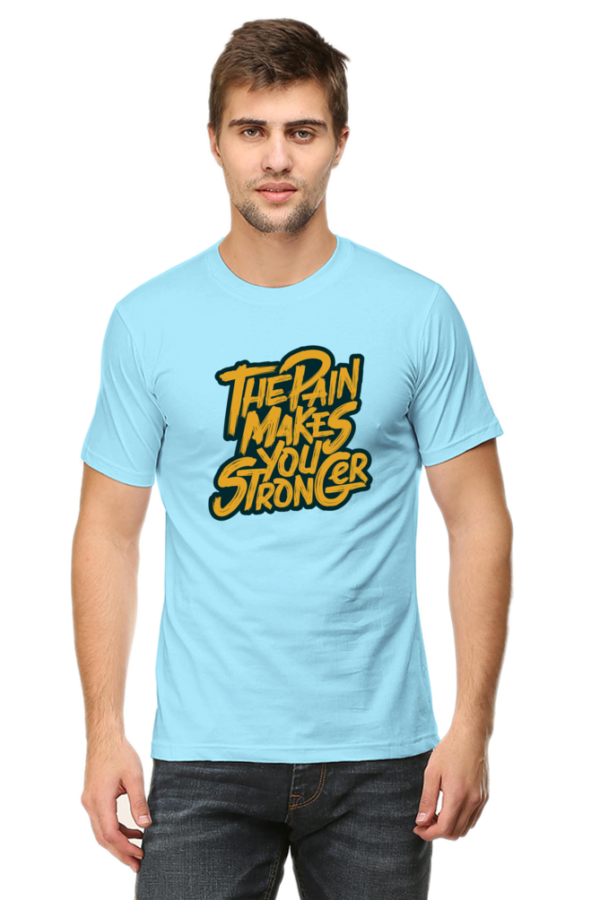 The Pain Makes You Stronger Male Round Neck Half Sleeve Classic T-Shirt - Image 5