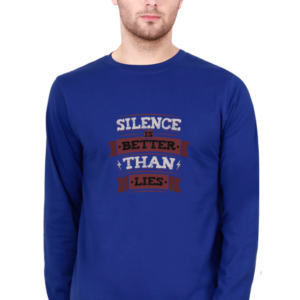 Silence Is Better Than Lies Male Round Neck Full Sleeve Classic T-Shirt