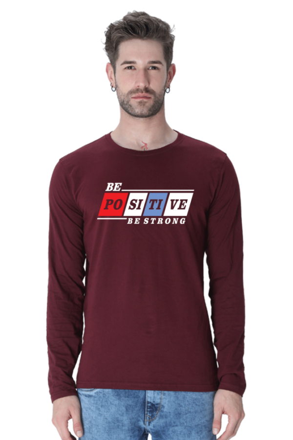 Be Positive Be Strong Male Round Neck Full Sleeve Classic T-Shirt
