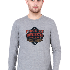 Judge Me When You are Perfect Male Round Neck Full Sleeve Classic T-Shirt
