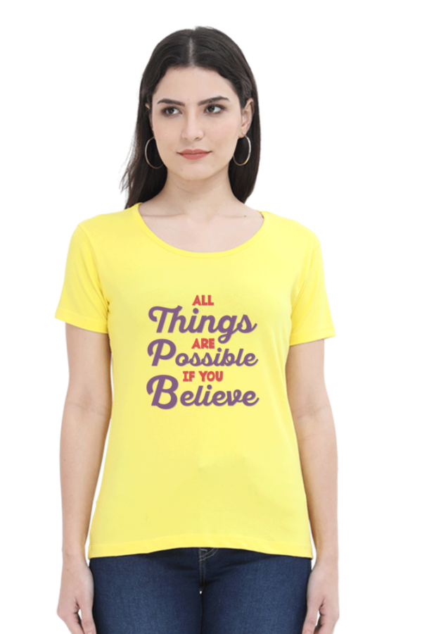 All Things Are Possible If You Believe Female Round Neck Half Sleeve Classic T-Shirt - Image 7