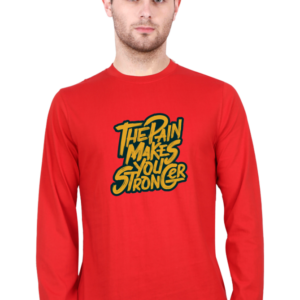 The Pain Makes You Stronger Male Round Neck Full Sleeve Classic T-Shirt