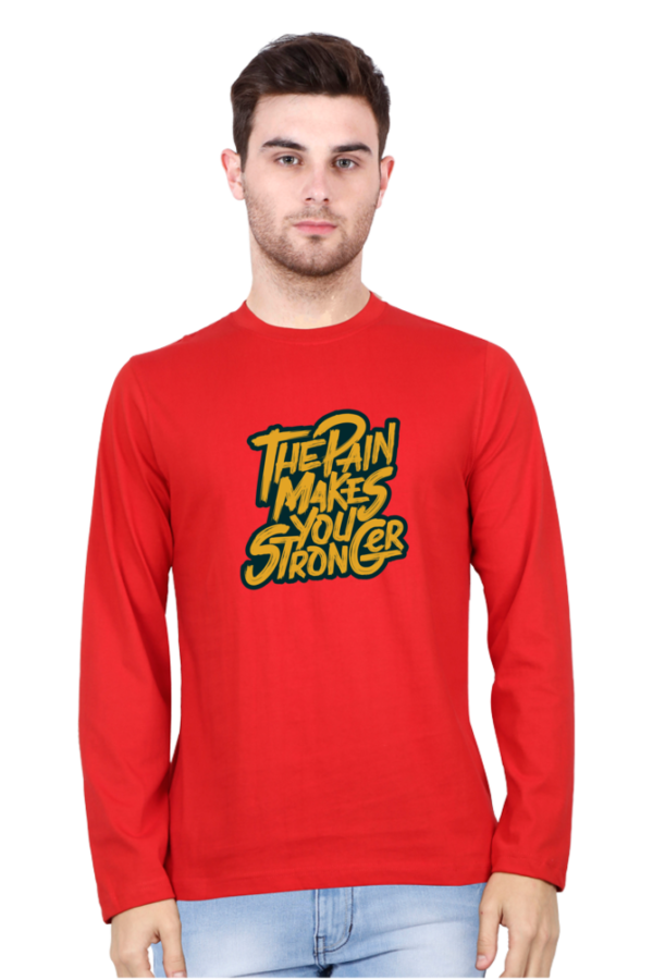 The Pain Makes You Stronger Male Round Neck Full Sleeve Classic T-Shirt