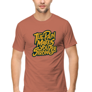 The Pain Makes You Stronger Male Round Neck Half Sleeve Classic T-Shirt