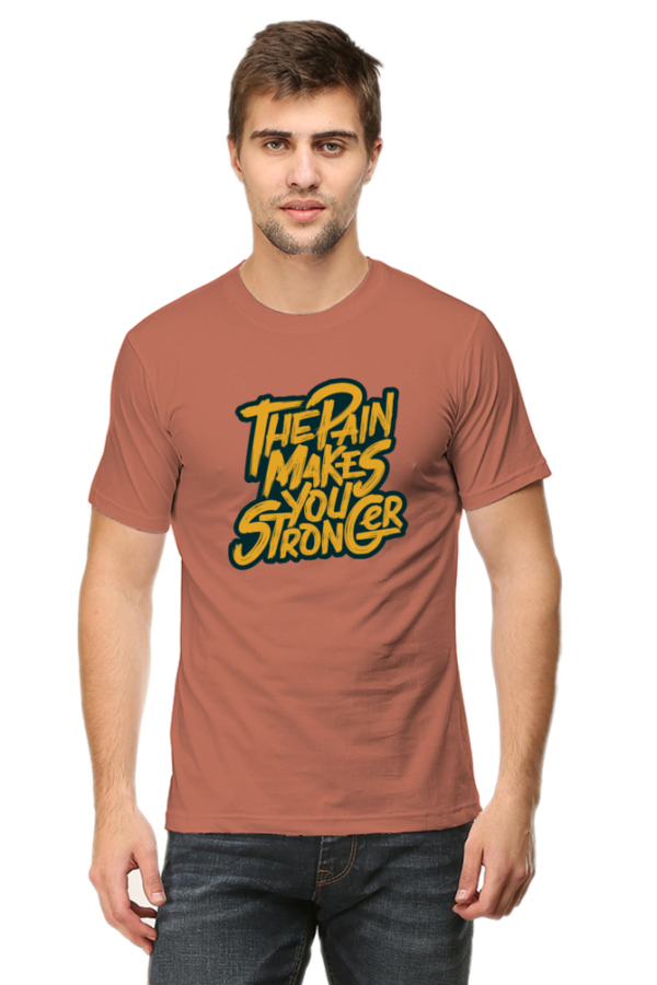 The Pain Makes You Stronger Male Round Neck Half Sleeve Classic T-Shirt