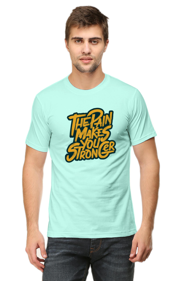 The Pain Makes You Stronger Male Round Neck Half Sleeve Classic T-Shirt - Image 6