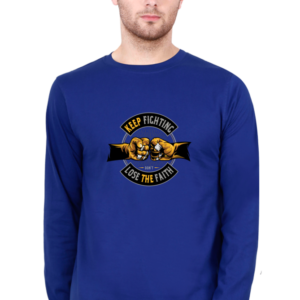 Keep Fighting Don't Lose The Faith Male Round Neck Full Sleeve Classic T-Shirt