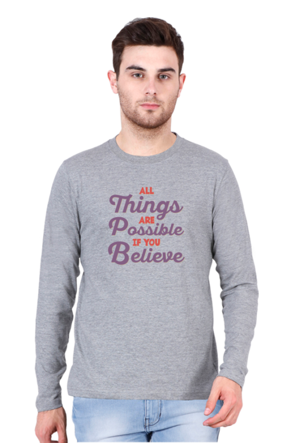 All Things Are Possible If You Believe Male Round Neck Full Sleeve Classic T-Shirt