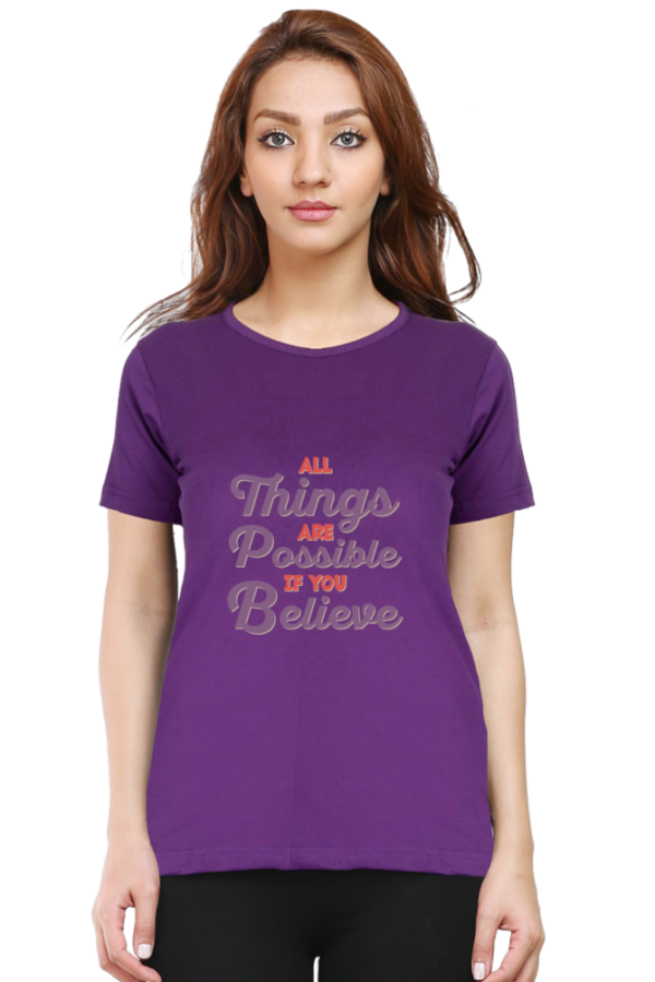 All Things Are Possible If You Believe Female Round Neck Half Sleeve Classic T-Shirt - Image 8