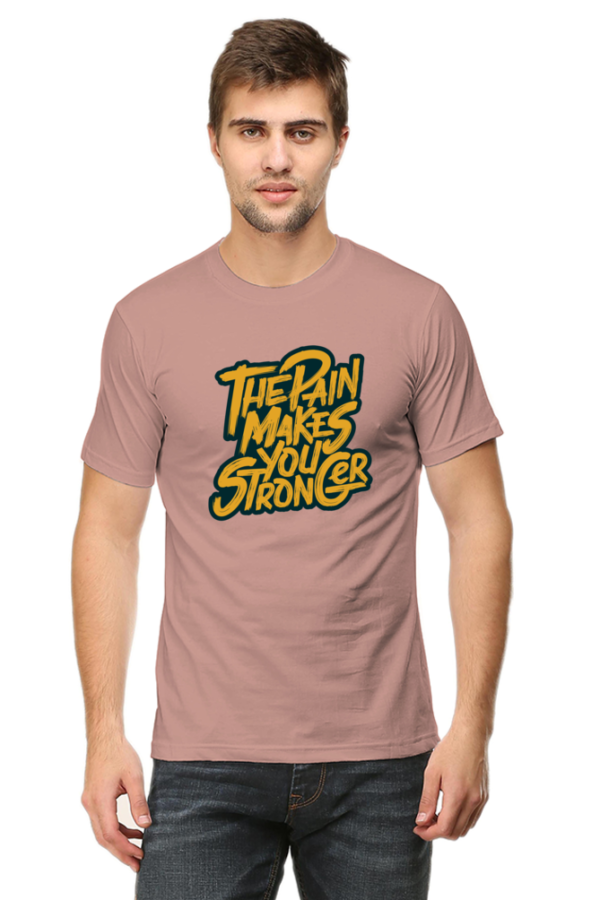 The Pain Makes You Stronger Male Round Neck Half Sleeve Classic T-Shirt - Image 2