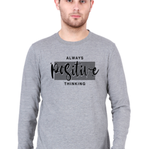 Always Positive Thinking Male Round Neck Full Sleeve Classic T-Shirt