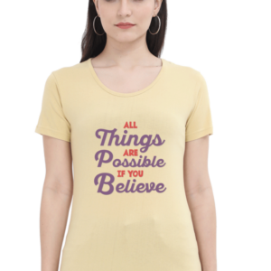 All Things Are Possible If You Believe Female Round Neck Half Sleeve Classic T-Shirt