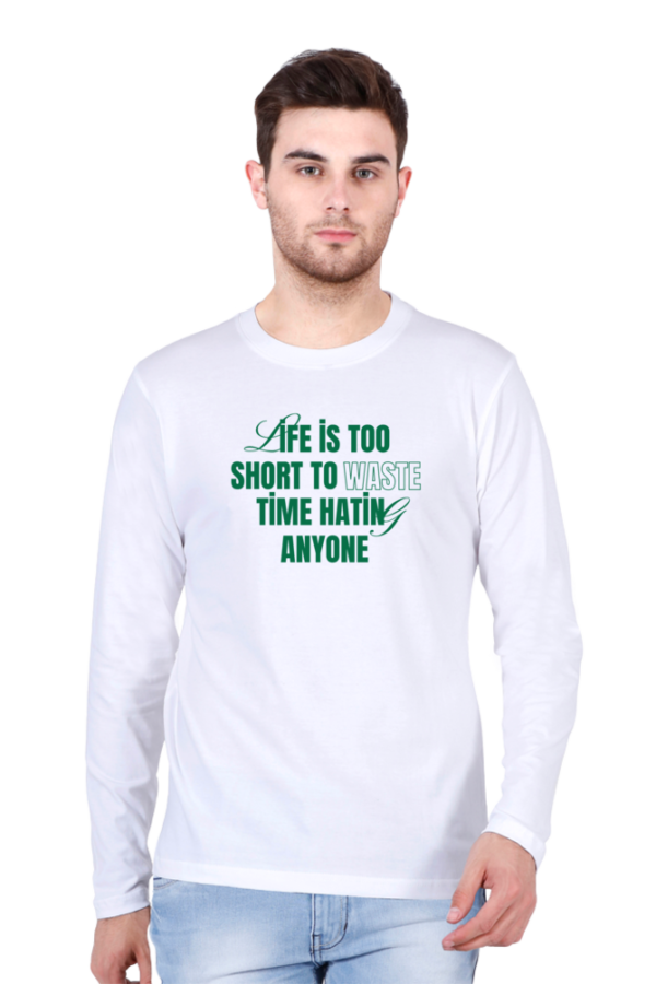 Life Is Too Short Male Round Neck Full Sleeve Classic T-Shirt