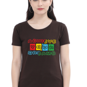Achieve Your Dreams Female Round Neck Half Sleeve Classic T-Shirt