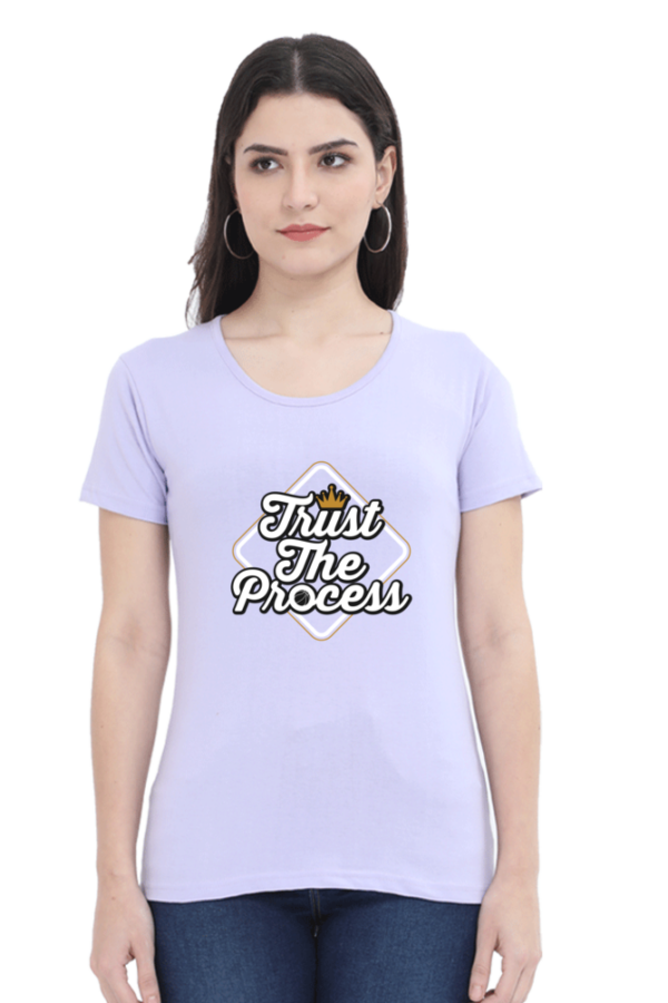 Trust The Process Female Round Neck Half Sleeve Classic T-Shirt